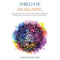 Third Eye Awakening: Guided Meditation to Open Your Third Eye, Expand Mind Power, Intuition, Psychic Awareness, and Enhance Psychic Abiliti - Paperback
