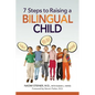 The 7 Steps to Raising a Bilingual Child (Special) - Paperback