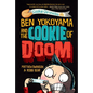 Ben Yokoyama and the Cookie of Doom - Hardcover