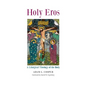 Holy Eros: A Liturgical Theology of the Body - Hardcover