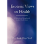 Esoteric Views on Health: A Medical and Metaphysical Look at Health Issues - Paperback