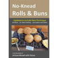 No-Knead Rolls & Buns: From the Kitchen of Artisan Bread with Steve - Paperback