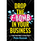 Drop the F-Bomb in Your Business: With the Fun First Strategy(tm) - Hardcover