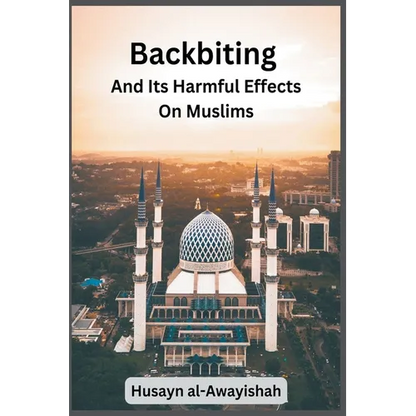 Backbiting and Its Harmful Effects on Muslims - Paperback
