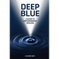 Deep Blue: A Guide to Empowerment Healing - Paperback
