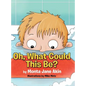 Oh, What Could This Be? - Hardcover