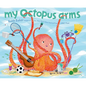 My Octopus Arms - Hardcover