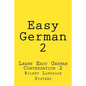 Easy German 2: Learn Easy German Conversation 2 - Paperback