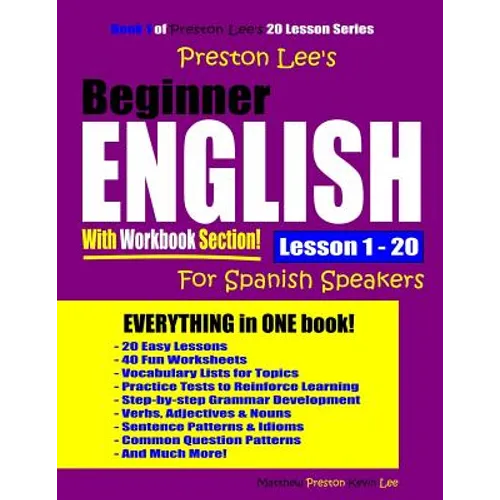 Preston Lee's Beginner English With Workbook Section Lesson 1 - 20 For Spanish Speakers - Paperback
