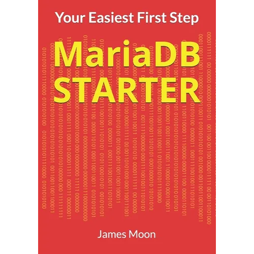 MariaDB STARTER: Your Easiest First Step - Paperback