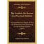 The Scottish Ale-Brewer And Practical Maltster: A Comprehensive Digest Of The Art Of Brewing Ales According To The Scottish System (1847) - Paperback