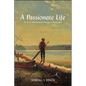 A Passionate Life: W. H. H. Murray, from Preacher to Progressive - Hardcover