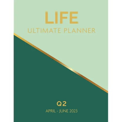 Life Ultimate Planner: Q2 April - June 2023 - Paperback