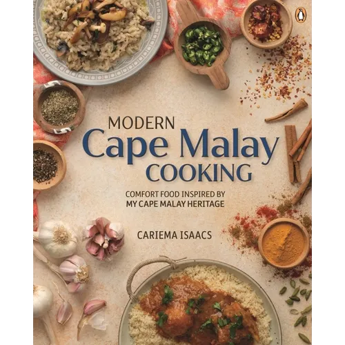 Modern Cape Malay Cooking: Comfort Food Inspired by My Cape Malay Heritage - Paperback