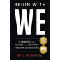 Begin With WE: 10 Principles for Building and Sustaining a Culture of Excellence - Paperback