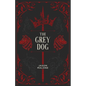The Grey Dog: Part Two of the Godyear Saga - Paperback