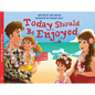 Today Should Be Enjoyed - Hardcover