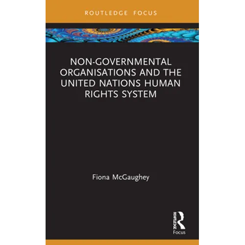 Non-Governmental Organisations and the United Nations Human Rights System - Paperback