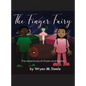 The Finger Fairy: The Adventures of Wryen and Wrylee - Hardcover