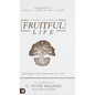 6 Secrets to Living a Fruitful Life: Wisdom for Thriving in Life - Hardcover