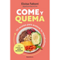 Come Y Quema: 111 Recetas Para Acelerar Tu Metabolismo / Burn While You Eat - Paperback