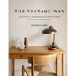 The Vintage Way: Creating a Scandinavian-Style Home with Pre-Loved Finds - Hardcover