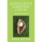 Louey Levy's Greatest Catch: Newly Revised - Paperback