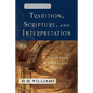 Tradition, Scripture, and Interpretation: A Sourcebook of the Ancient Church - Paperback