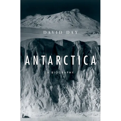Antarctica: A Biography - Hardcover