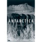 Antarctica: A Biography - Hardcover
