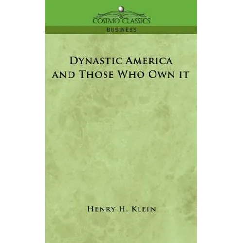 Dynastic America and Those Who Own It - Paperback