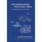 Accommodating the Lively Arts: An Architect's View - Paperback