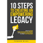 10 Steps to Creating an Empowering Legacy: How to Build Multi-Generational Wealth and Empower Loved Ones to their Full Potential! - Paperback