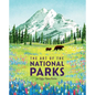 The Art of the National Parks (Fifty-Nine Parks): (National Parks Art Books, Books for Nature Lovers, National Parks Posters, the Art of the National - Hardcover