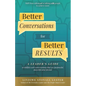 Better Conversations for Better Results: A Leader's Guide to Skillful Work Conversations - Paperback