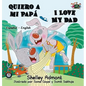 Quiero a mi Papá I Love My Dad: Spanish English Bilingual Book - Hardcover