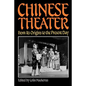 Chinese Theater: From Its Origins to the Present Day - Paperback
