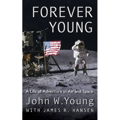 Forever Young: A Life of Adventure in Air and Space - Hardcover