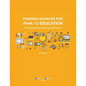 Funding Sources for PreK-12 Education: Including Adult and Alternative Education - Paperback