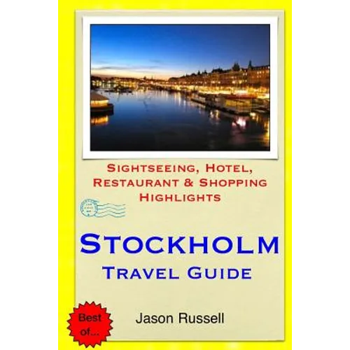 Stockholm Travel Guide: Sightseeing, Hotel, Restaurant & Shopping Highlights - Paperback