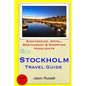 Stockholm Travel Guide: Sightseeing, Hotel, Restaurant & Shopping Highlights - Paperback