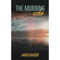 The Morning Echo: An Observation of Nature and Science - Hardcover