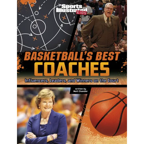 Basketball's Best Coaches: Influencers, Leaders, and Winners on the Court - Hardcover