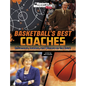 Basketball's Best Coaches: Influencers, Leaders, and Winners on the Court - Hardcover