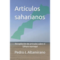 Artículos saharianos: Recopilación de artículos sobre el Sáhara marroquí - Paperback