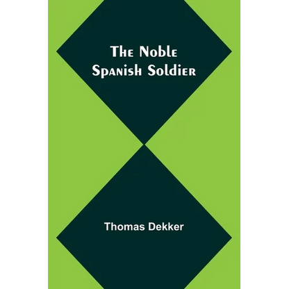 The Noble Spanish Soldier - Paperback