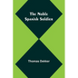 The Noble Spanish Soldier - Paperback