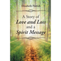 A Story of Love, Loss, and a Spirit Message - Paperback