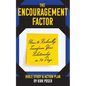 The Encouragement Factor: How to Radically Transform Your Relationship in 14 Days - Paperback