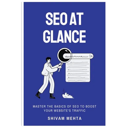 SEO At Glance: Master The Basics of SEO to boost your website's traffic - Paperback